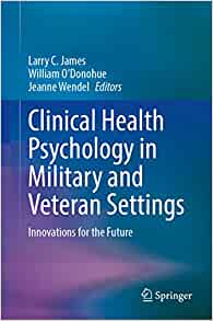 Clinical Health Psychology in Military and Veteran Settings: Innovations for the Future, 1st Edition